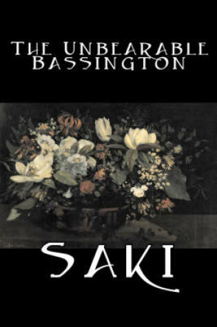 Cover of The Unbearable Bassington by Saki, Fiction, Classic, Literary