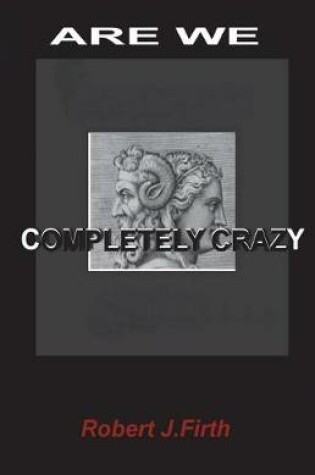 Cover of are we completely crazy