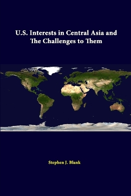 Book cover for U.S. Interests in Central Asia and the Challenges to Them