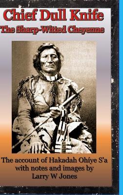 Book cover for Chief Dull Knife - The Sharp-Witted Cheyenne