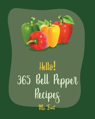 Cover of Hello! 365 Bell Pepper Recipes