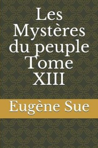 Cover of Les Mystères du peuple Tome XIII