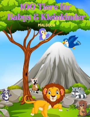 Book cover for 100 Tiere fur Babys & Kleinkinder - Malbuch