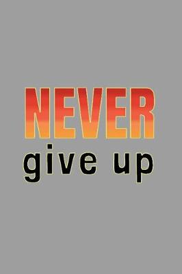 Book cover for Never Give Up