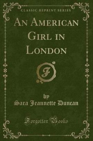 Cover of An American Girl in London (Classic Reprint)