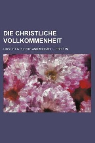 Cover of Die Christliche Vollkommenheit