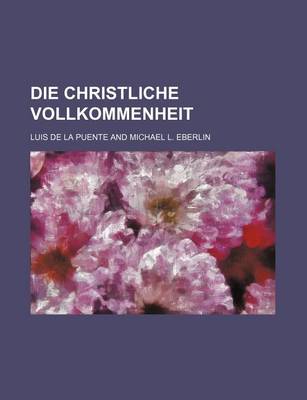 Book cover for Die Christliche Vollkommenheit