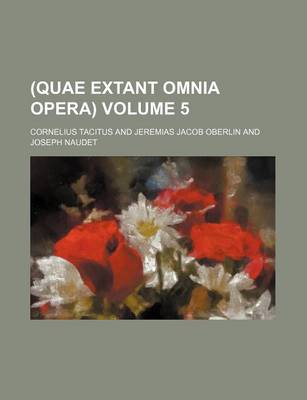 Book cover for (Quae Extant Omnia Opera) Volume 5