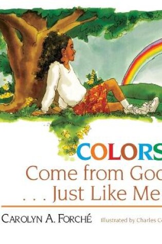 Cover of Colors Come from God . . . Just Like Me!
