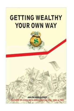 Cover of Getting wealthy your own way