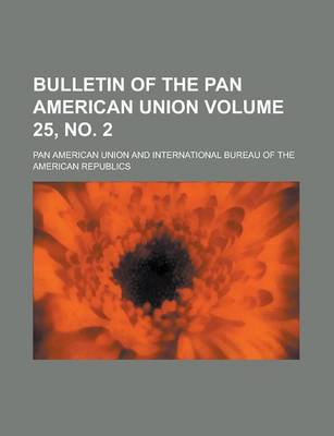 Book cover for Bulletin of the Pan American Union Volume 25, No. 2