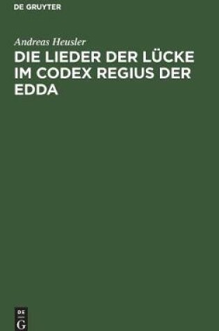 Cover of Die Lieder Der Lucke Im Codex Regius Der Edda