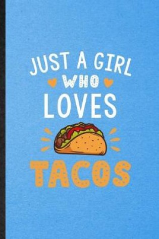 Cover of Just a Girl Who Loves Tacos