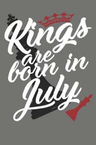 Cover of Kings Are Born in July - Birthday Month Journals
