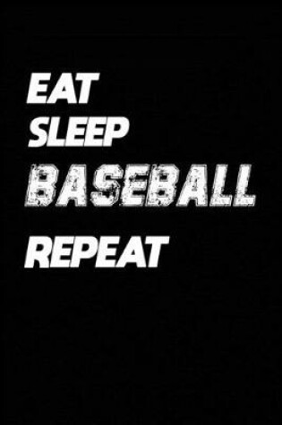 Cover of Eat Sleep Baseball Repeat