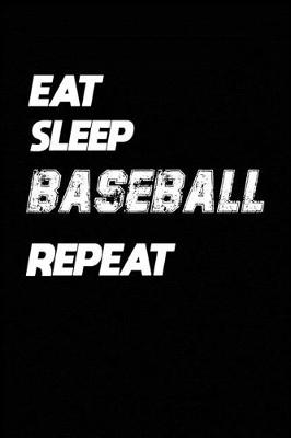 Book cover for Eat Sleep Baseball Repeat