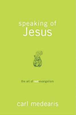 Book cover for Speaking of Jesus - the Art of Non- Evangelism