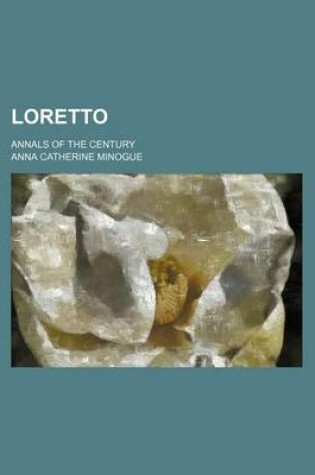 Cover of Loretto; Annals of the Century