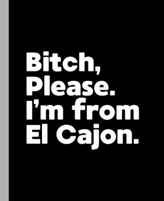 Book cover for Bitch, Please. I'm From El Cajon.