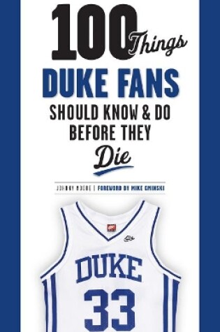 Cover of 100 Things Duke Fans Should Know & Do Before They Die