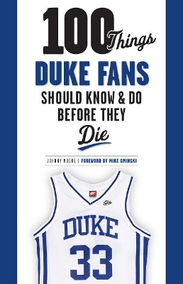 Book cover for 100 Things Duke Fans Should Know & Do Before They Die