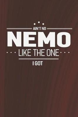 Book cover for Ain't No Nemo Like The One I Got