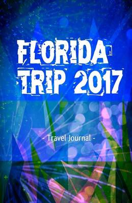 Book cover for Florida Trip 2017 Travel Journal