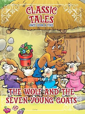 Book cover for Classic Tales Once Upon a Time The Wolf and the Seven Young Goats