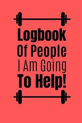 Book cover for Logbook Of People I Am going To Help