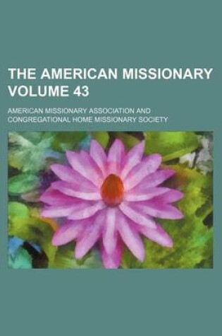 Cover of The American Missionary Volume 43