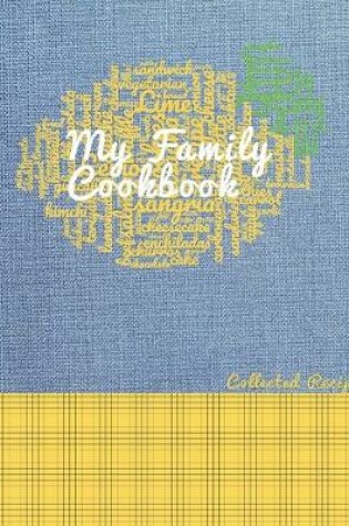 Cover of My Family Cookbook Collected Recipes