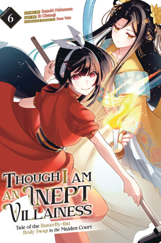 Cover of Though I Am an Inept Villainess: Tale of the Butterfly-Rat Body Swap in the Maiden Court (Manga) Vol. 6