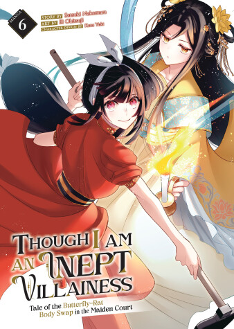 Book cover for Though I Am an Inept Villainess: Tale of the Butterfly-Rat Body Swap in the Maiden Court (Manga) Vol. 6