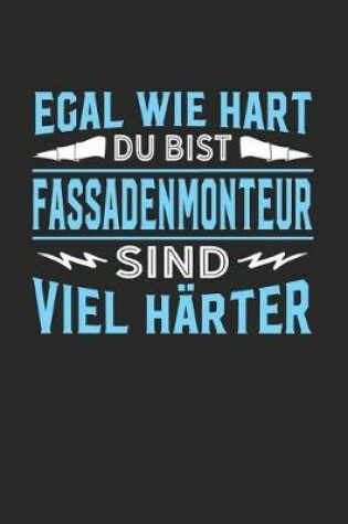 Cover of Egal wie hart du bist Fassadenmonteur sind viel harter