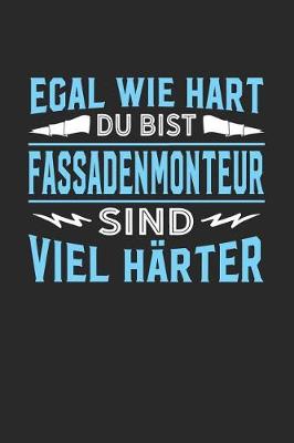 Book cover for Egal wie hart du bist Fassadenmonteur sind viel harter