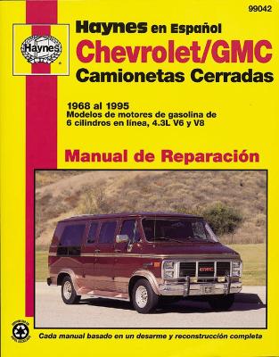 Book cover for Chevrolet/GMC Camionetas Cerradas Haynes Manual de Reparación: 1968 al 1995 Modelos de motores de gasolina de 6 cilindros en lá­nea, 4.3L V6 y V8 Haynes Repair Manual (edición española)