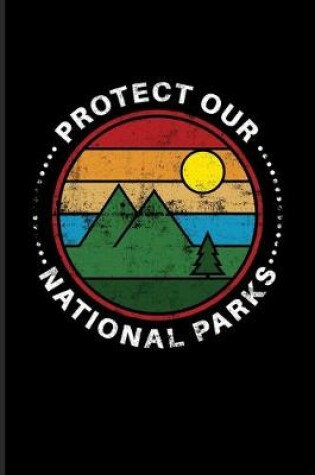 Cover of Protect Our National Parks