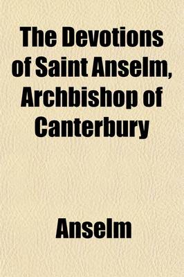 Book cover for The Devotions of Saint Anselm, Archbishop of Canterbury