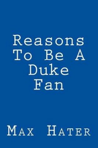 Cover of Reasons To Be A Duke Fan