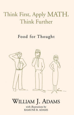 Book cover for Think First, Apply Math, Think Further