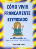 Book cover for Como Vivir Francamente Estresado