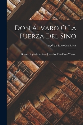 Book cover for Don Álvaro o la Fuerza del Sino