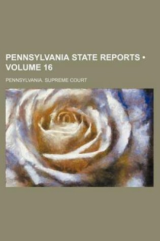 Cover of Pennsylvania State Reports (Volume 16)