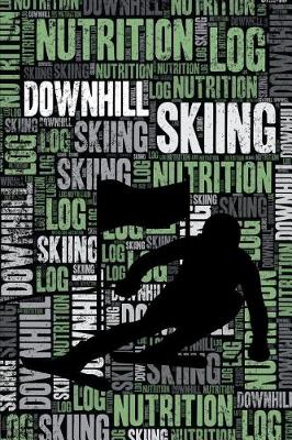 Book cover for Downhill Skiing Nutrition Log and Diary