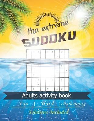 Book cover for The extreme Sudoku adults activity book