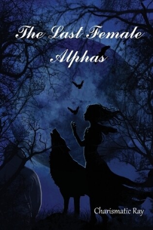 Cover of The Last Female Alphas