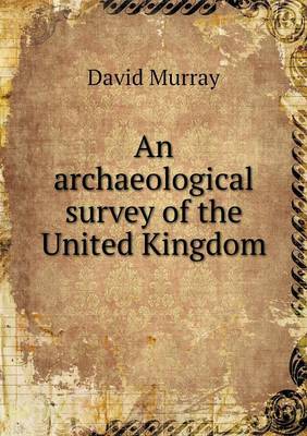 Book cover for An archaeological survey of the United Kingdom