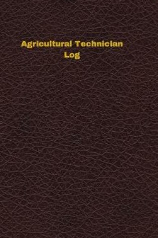 Cover of Agricultural Technician Log