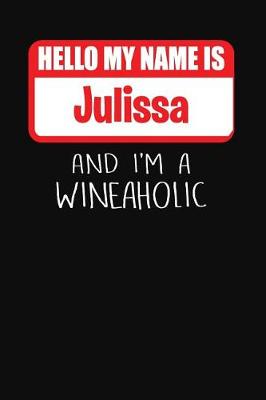 Book cover for Hello My Name is Julissa And I'm A Wineaholic