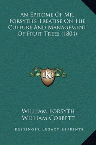 Cover of An Epitome of Mr. Forsyth's Treatise on the Culture and Management of Fruit Trees (1804)